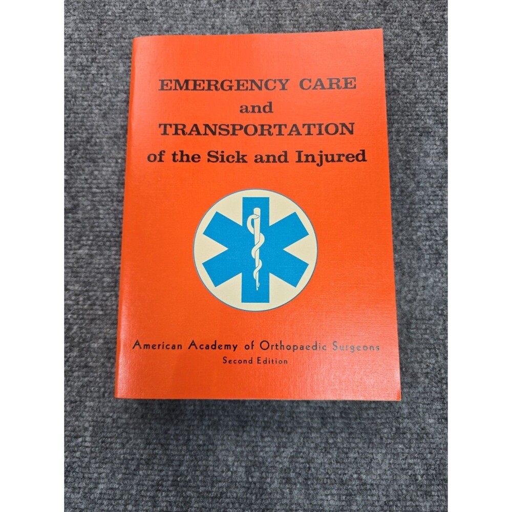 EMERGENCY CARE and TRANSPORTATION of the Sick Injured AAOS Surgeons 1977 2nd